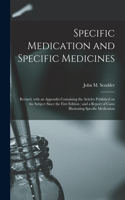 Specific Medication and Specific Medicines