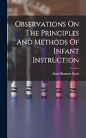 Observations On The Principles And Methods Of Infant Instruction