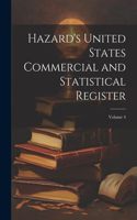 Hazard's United States Commercial and Statistical Register; Volume 4