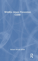 Wildfire Arson Prevention Guide