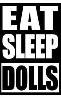 Eat Sleep Dolls Gift Notebook for Doll Fanatics