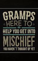 Gramps Here to help you get into Mischief you haven't thought of Yet