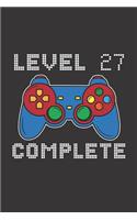 Level 27 Complete: 27th Birthday Notebook (Funny Video Gamers Bday Gifts for Men)