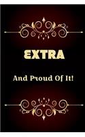 Extra And Proud Of It!
