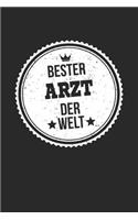 Bester Arzt Der Welt: A5 Liniertes - Notebook - Notizbuch - Taschenbuch - Journal - Tagebuch - Ein lustiges Geschenk für die Besten Männer Der Welt