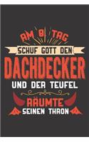Am 8. Tag Schuf Gott Den Dachdecker Und Der Teufel Räumte Seinen Thron