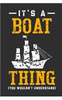 It's A Boat Thing You Wouldn't Understand: Daily 100 page 6 x 9 journal for hobby lovers perfect Gift to jot down his ideas and notes