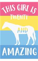 Horse Notebook 'This Girl Is Twenty And Amazing' - Horse Journal for Women - 20th Birthday Gift for Woman - 20 Years Old Birthday Gift