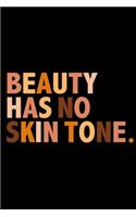 Beauty Has No Skin Tone
