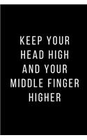 Keep your head high and your middle finger higher