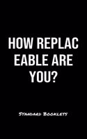 How Replaceable Are You?