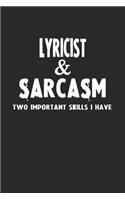 Lyricist & Sarcasm Two Important Skills I Have: Blank Lined Sarcastic Notebook Journal for Coworkers