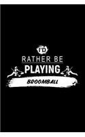 I'd Rather Be Playing Broomball