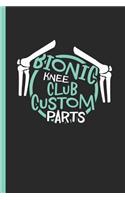 Bionic Knee Club Custom Parts: Notebook & Journal Or Diary Knee Replacement Surgery Recovery Gift, Graph Paper (120 Pages, 6x9)