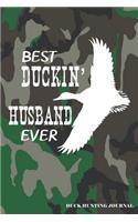 Best Duckin' Husband Ever Duck Hunting Journal: A Hunter's 6x9 Archery Or Rifle Shooting Log, A Target Range Shooting Logbook With 120 Pages