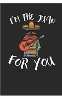 I'm the Juan for you: Lined Journal Lined Notebook 6x9 110 Pages Ruled