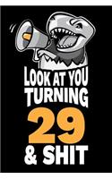 Look At You Turning 29 and Shit