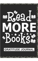 Read More Books - Gratitude Journal: Gift For Book Lovers/Librarian Gift/Write A Daily Things/Record Your Memories/Blank Lined Gratitude Journal NoteBooks