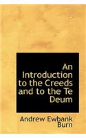 An Introduction to the Creeds and to the Te Deum
