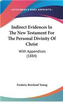 Indirect Evidences In The New Testament For The Personal Divinity Of Christ