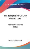 The Temptation Of Our Blessed Lord