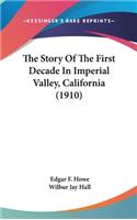 Story Of The First Decade In Imperial Valley, California (1910)