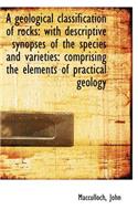 A Geological Classification of Rocks: With Descriptive Synopses of the Species and Varieties: Compri