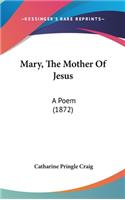 Mary, the Mother of Jesus