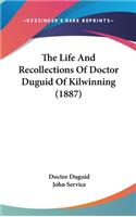 Life And Recollections Of Doctor Duguid Of Kilwinning (1887)