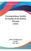 Correspondance Inedite De Goethe Et De Bettina D'Arnim (1843)