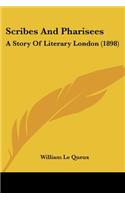 Scribes And Pharisees: A Story Of Literary London (1898)(English)