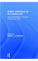 Arabic Literature for the Classroom: Teaching Methods, Theories, Themes and Texts