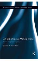 Art and Ethics in a Material World