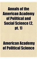 Annals of the American Academy of Political and Social Science (Volume 2, PT. 1)