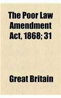 The Poor Law Amendment ACT, 1868; 31