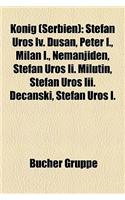 Knig (Serbien): Stefan Uro IV. Duan, Peter I., Milan I., Nemanjiden, Stefan Uro II. Milutin, Stefan Uro III. Deanski, Stefan Uro I.