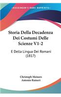Storia Della Decadenza Dei Costumi Delle Scienze V1-2