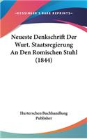 Neueste Denkschrift Der Wurt. Staatsregierung an Den Romischen Stuhl (1844)