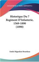 Historique Du 7 Regiment D'Infanterie, 1569-1890 (1890): (French)