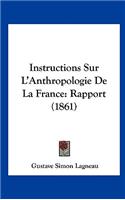 Instructions Sur L'Anthropologie de La France