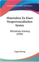 Materialien Zu Einer Neuprovencalischen Syntax: Bibliotheks-Katalog (1900)