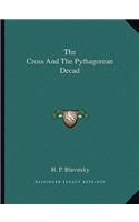 The Cross And The Pythagorean Decad: (English)