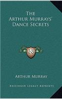 The Arthur Murrays' Dance Secrets