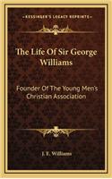 The Life of Sir George Williams