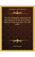 Two Hundredth Anniversary Of The Settlement Of The Town Of New Milford, Connecticut, July 17th, 1907 (1907)
