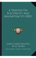 Treatise on Electricity and Magnetism V1 (1881)