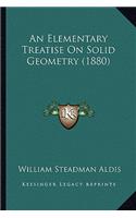 An Elementary Treatise On Solid Geometry (1880)