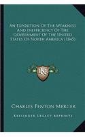 Exposition of the Weakness and Inefficiency of the Government of the United States of North America (1845)