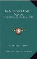 By Nippon's Lotus Ponds: Pen Pictures of Real Japan (1914)