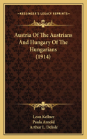 Austria Of The Austrians And Hungary Of The Hungarians (1914)
